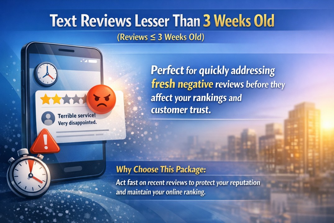 Text Reviews lesser than 3 weeks (Negative Google Review Removal) - Image 1